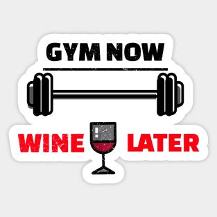 Gym Now, Wine Later Sticker